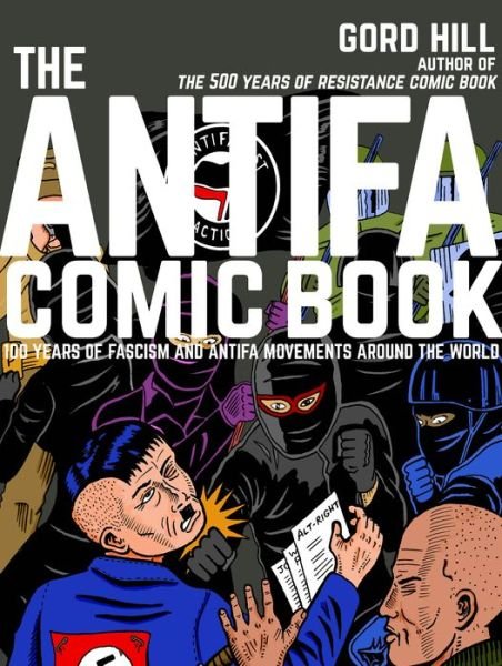 Cover for Gord Hill · The Antifa Comic Book: 100 Years of Fascism and Antifa Movements around the World (Paperback Book) (2018)