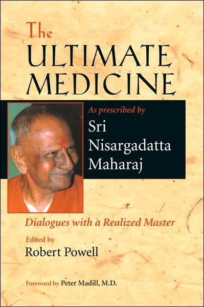 Cover for Sri Nisargadatta Maharaj · The Ultimate Medicine: Dialogues with a Realized Master (Paperback Book) (2006)