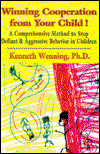 Cover for Kenneth Wenning · Winning Cooperation from Your Child: A Comprehensive Method to Stop Defiant and Aggressive Behavior in Children (Paperback Book) (1997)