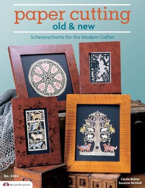 Cover for Suzanne McNeill · Paper Cutting Old &amp; New: Scherenschnitte for the Modern Crafter (Paperback Book) (2013)