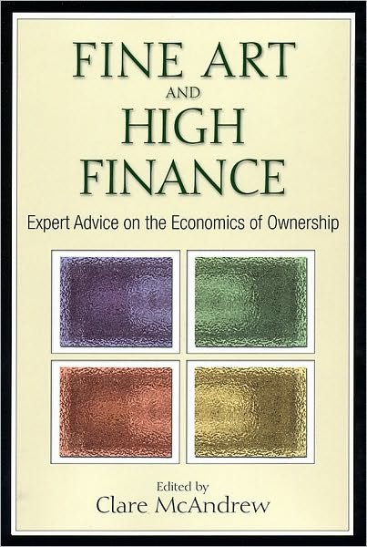 Cover for Clare Mcandrew · Fine Art and High Finance: Expert Advice on the Economics of Ownership - Bloomberg (Hardcover Book) (2010)