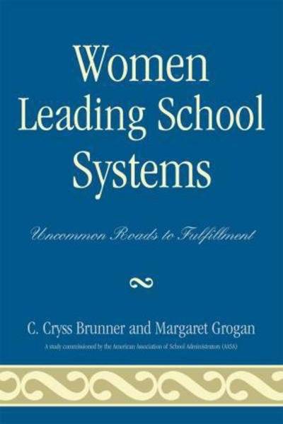 Cover for Cryss C. Brunner · Women Leading School Systems: Uncommon Roads to Fulfillment (Paperback Bog) (2007)