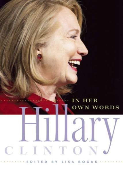 Cover for Lisa Rogak · Hillary Clinton in Her Own Words (Paperback Book) (2014)