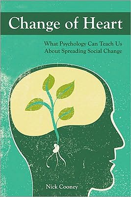 Cover for Nick Cooney · Change of Heart: What Psychology Can Teach Us About Spreading Social Change (Paperback Book) (2011)