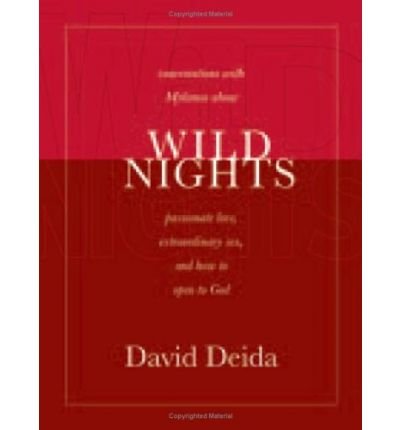 Cover for David Deida · Wild Nights: Conversations with Mykonos about Passionate Love, Extraordinary Sex, and How to Open to God (Paperback Book) (2005)