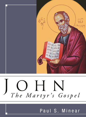 Cover for Paul S. Minear · John: the Martyr's Gospel: (Paperback Book) (2003)