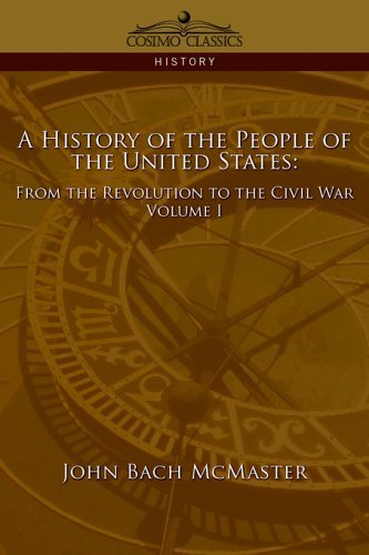 Cover for John Bach Mcmaster · A History of the People of the United States: from the Revolution to the Civil War - Volume 1 (Paperback Book) (2006)