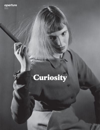 Cover for Aperture · Curiosity: Aperture 211 - Aperture Magazine (Paperback Bog) [Annotated edition] (2013)