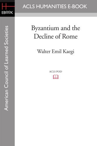 Cover for Walter Emil Kaegi · Byzantium and the Decline of Rome (Paperback Book) (2008)