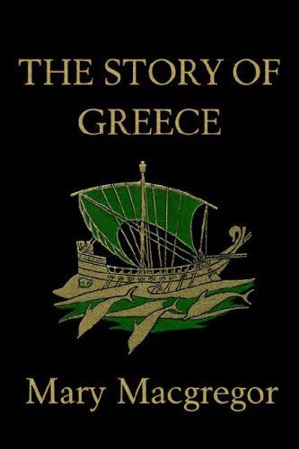 The Story of Greece  (Yesterday's Classics) - Mary Macgregor - Böcker - Yesterday's Classics - 9781599150338 - 30 september 2006