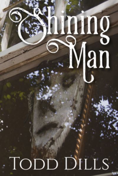 Cover for Todd Dills · Shining Man (Paperback Book) (2019)