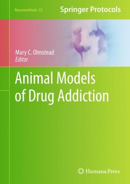 Cover for Mary C Olmstead · Animal Models of Drug Addiction - Neuromethods (Hardcover Book) (2010)
