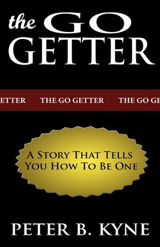 Cover for Peter B. Kyne · The Go-getter: a Story That Tells You How to Be One (Hardcover Book) (2009)