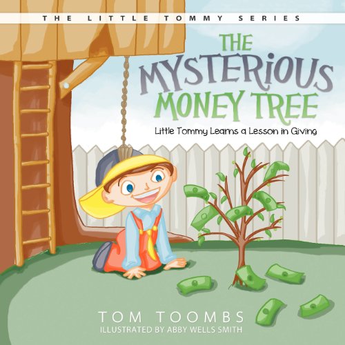 The Mysterious Money Tree: Little Tommy Learns a Lesson in Giving - Tom Toombs - Books - Innovo Publishing LLC - 9781613140338 - May 11, 2012