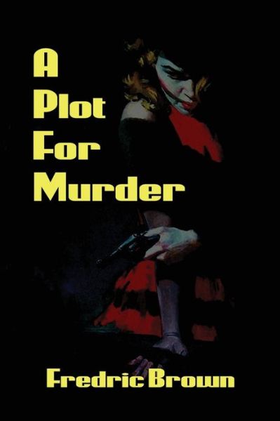 Cover for Fredric Brown · A Plot for Murder (Paperback Book) (2013)