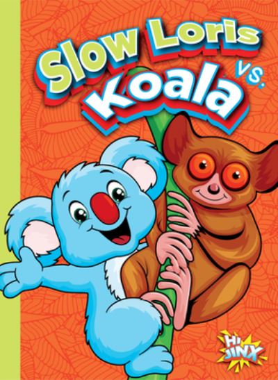 Cover for Kaitlyn Duling · Slow Loris vs. Koala (Book) (2022)