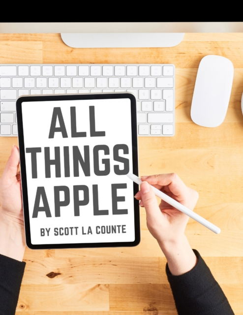 Cover for Scott La Counte · All Things Apple (Paperback Book) (2020)