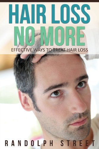 Cover for Randolph Streete · Hair Loss No More: Effective Ways to Treat Hair Loss (Paperback Book) (2013)