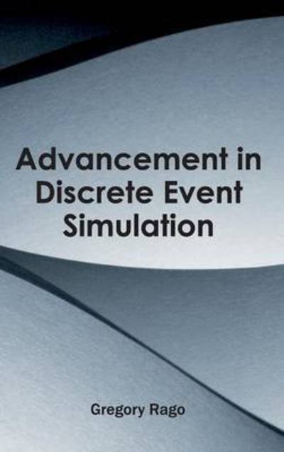 Cover for Gregory Rago · Advancement in Discrete Event Simulation (Inbunden Bok) (2015)