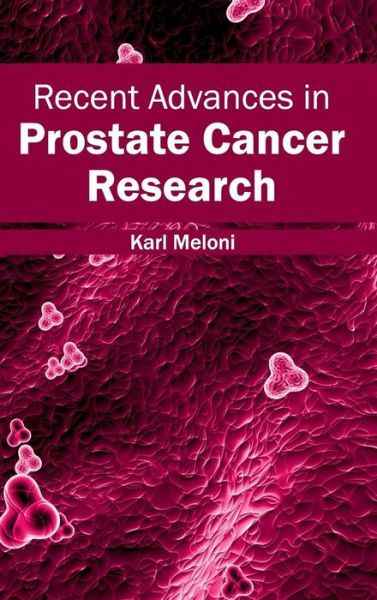 Cover for Karl Meloni · Recent Advances in Prostate Cancer Research (Hardcover Book) (2015)