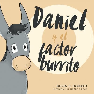 Cover for Kevin P Horath · Daniel y el factor burrito (Paperback Book) (2019)