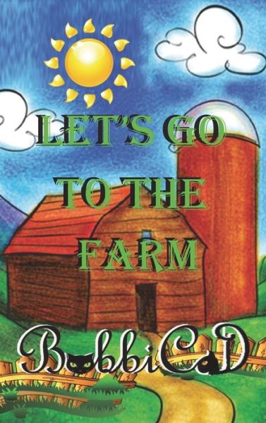 Cover for Bobbicat · Let's Go to the Farm (Hardcover Book) (2014)