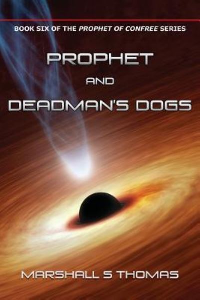 Cover for Marshall S Thomas · Prophet and Deadman's Dogs (Paperback Book) (2017)