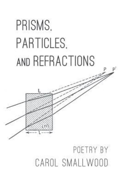 Cover for Carol Smallwood · Prisms, Particles, and Refractions (Pocketbok) (2017)