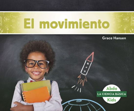 Cover for Grace Hansen · El movimiento (Motion) (Paperback Book) (2019)