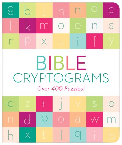 Cover for Compiled by Compiled by Barbour Staff · Bible Cryptograms Over 400 Puzzles! (Book) (2021)