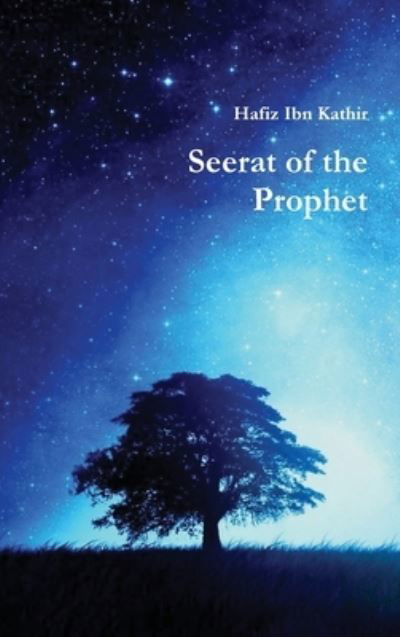 Cover for Hafiz Ibn Kathir · Seerat of the Prophet (Inbunden Bok) (2020)