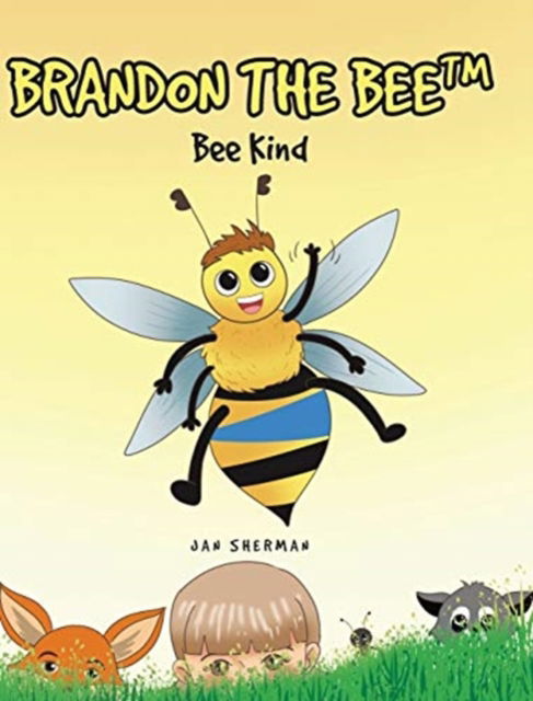 Cover for Jan Sherman · Brandon The Bee: Bee Kind (Hardcover Book) (2020)