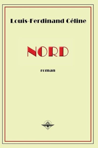 Nord - Louis-Ferdinand Céline - Livres - Vettazedition Ou - 9781648580338 - 15 janvier 2019