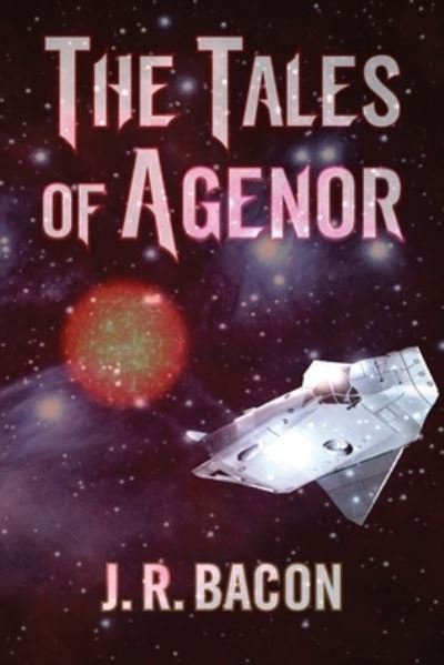 Cover for J R Bacon · The Tales of Agenor (Paperback Bog) (2020)