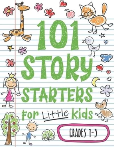 Cover for Batch of Books · 101 Story Starters for Little Kids: Illustrated Writing Prompts to Kick Your Imagination into High Gear - Story Starters for Kids (Paperback Book) (2020)