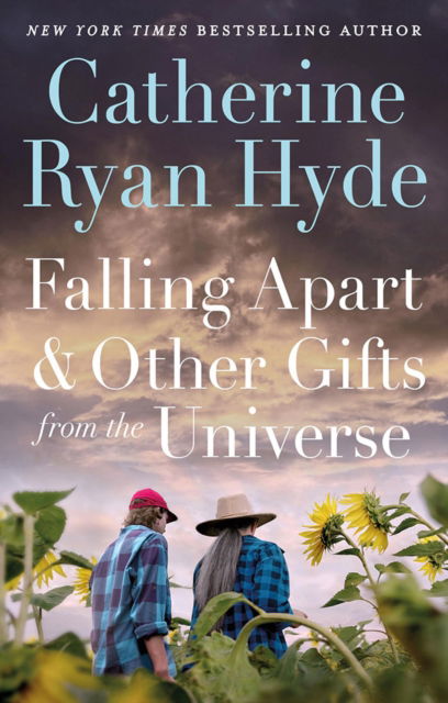 Cover for Catherine Ryan Hyde · Falling Apart and Other Gifts from the Universe: A Novel (Paperback Book) (2025)