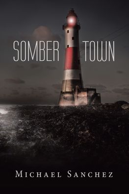 Cover for Michael Sanchez · Somber Town (Paperback Book) (2020)