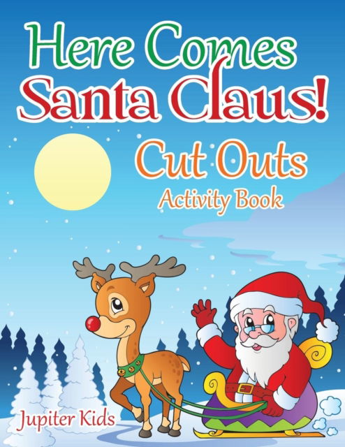 Cover for Jupiter Kids · Here Comes Santa Claus! Cut Outs Activity Book (Paperback Book) (2017)