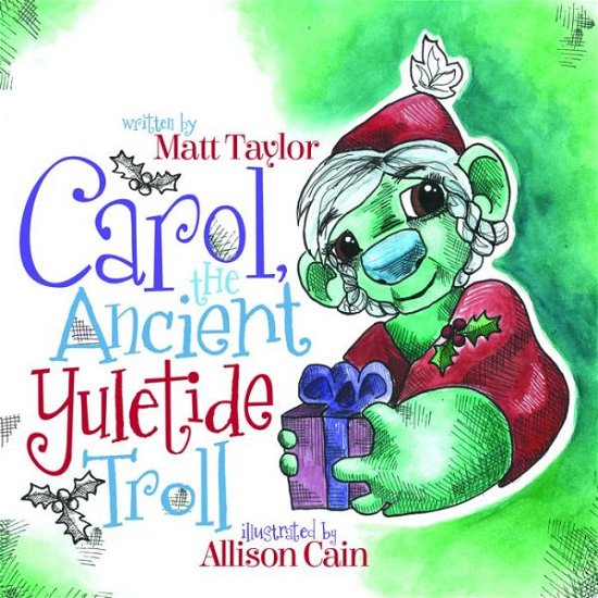 Cover for Matt Taylor · Carol, the Ancient Yuletide Troll (Paperback Book) (2018)
