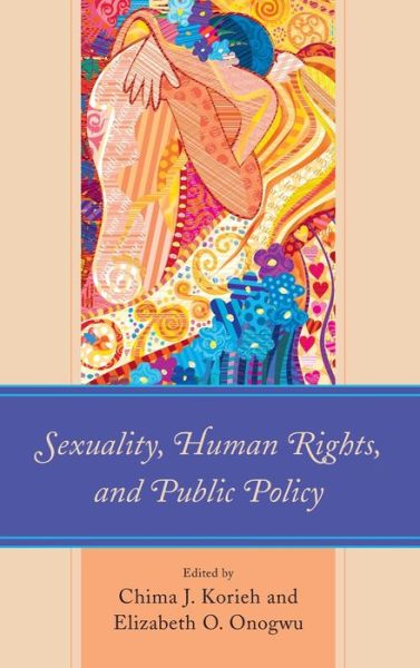 Cover for Chima J. Korieh · Sexuality, Human Rights, and Public Policy (Hardcover Book) (2019)