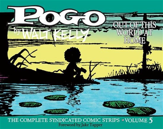 Pogo: The Complete Syndicated Comic Strips Vol. 5: 'Out of T his World at Home' - Walt Kelly - Boeken - Fantagraphics - 9781683961338 - 6 november 2018