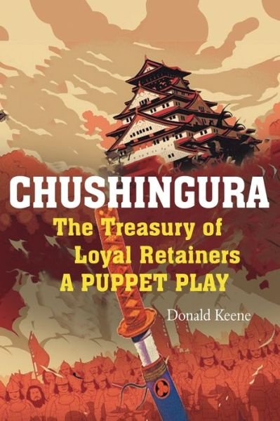Cover for Takeda Izumo · Chushingura The Treasury of Loyal Retainers, a Puppet Play (Paperback Book) (2019)