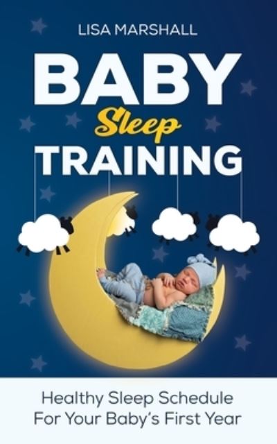 Cover for Lisa Marshall · Baby Sleep Training (Pocketbok) (2021)