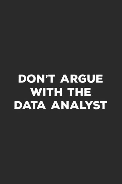 Cover for Data Nerd Notebooks · Don't Argue With The Data Analyst (Paperback Bog) (2019)