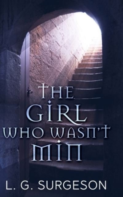 Cover for Lg Surgeson · The Girl Who Wasn't Min - A Black River Chronicles Novel (Innbunden bok) (2021)