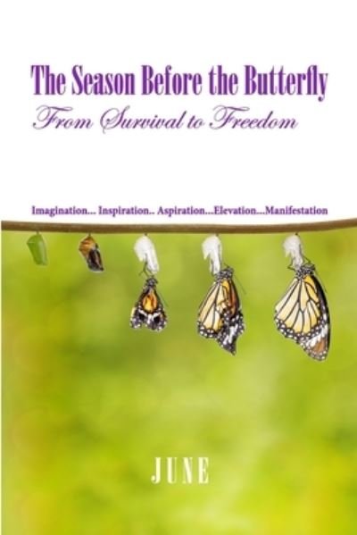The Season Before the Butterfly - June - Livros - Lulu.com - 9781716676338 - 3 de setembro de 2020