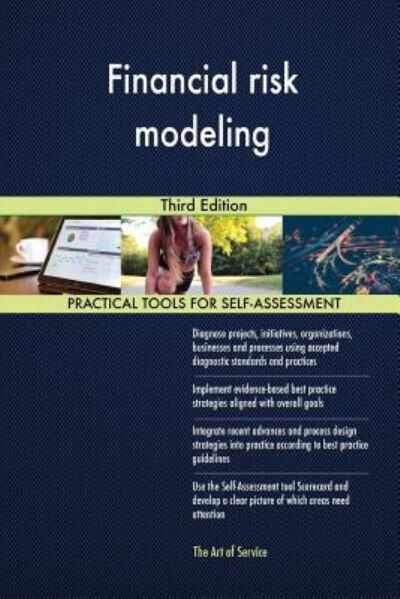 Financial Risk Modeling - Gerard Blokdyk - Books - Createspace Independent Publishing Platf - 9781720482338 - June 6, 2018