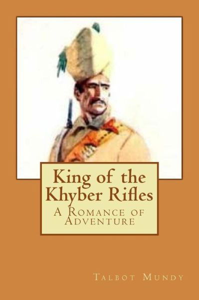 Cover for Talbot Mundy · King of the Khyber Rifles (Paperback Book) (2018)