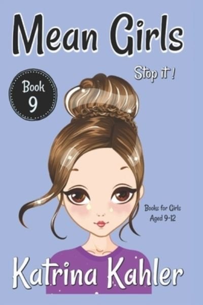 Cover for Kaz Campbell · MEAN GIRLS - Book 9 - Stop It!: Books for Girls aged 9-12 - Mean Girls (Pocketbok) (2018)