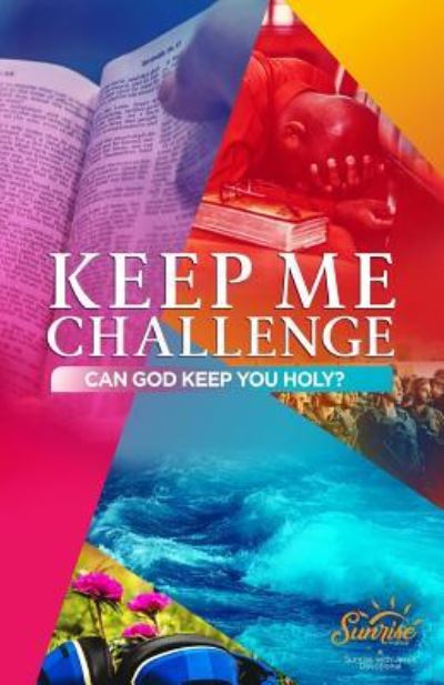 Keep Me Challenge - Sunrise with Jesus - Books - Createspace Independent Publishing Platf - 9781727058338 - September 7, 2018